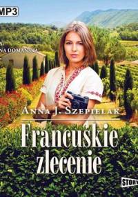 Francuskie zlecenie - Szepielak Anna J.