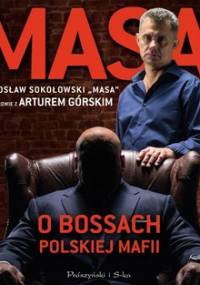 Masa o bossach polskiej mafii - Górski Artur