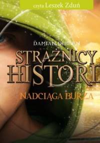Nadciąga burza. Strażnicy historii - Dibben Damian