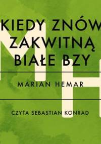 Kiedy znów zakwitną białe bzy - Hemar Marian