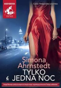 Tylko jedna noc. Tom 1 - Ahrnstedt Simona