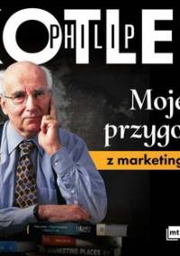 Moje przygody z marketingiem - Kotler Philip