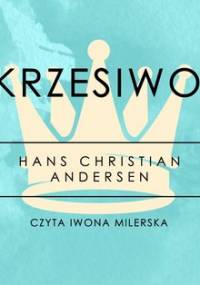 Krzesiwo. Część 6 - Andersen Hans Christian