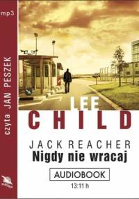 Nigdy nie wracaj. Jack Reacher. Tom 18 - Child Lee