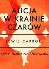 Alicja w krainie czarów - Carroll Lewis