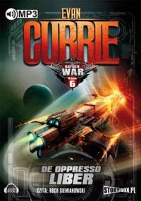 Hayden War. Tom 6. De Oppresso Liber - Currie Evan
