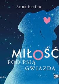 Miłość pod Psią Gwiazdą - Łacina Anna
