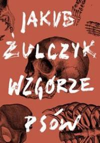 Wzgórze Psów - Żulczyk Jakub