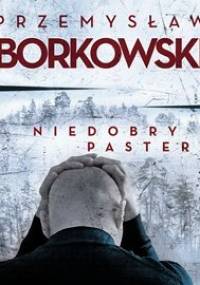 Niedobry pasterz - Borkowski Przemysław