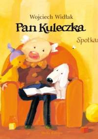 Spotkanie. Pan Kuleczka - Widłak Wojciech