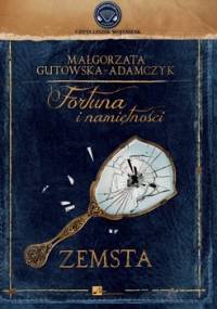 Fortuna i namiętności. Tom 2. Zemsta - Gutowska-Adamczyk Małgorzata