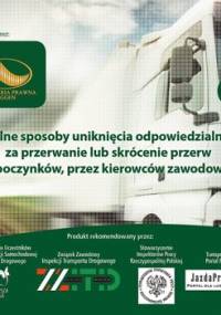 Legalne sposoby uniknięcia odpowiedzialności, za przerwanie lub skrócenie przerw i odpoczynków, przez kierowców zawodowych. CD2 - Miąsko Mariusz Janusz