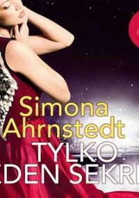 Tylko jedna noc. Tom 2. Tylko jeden sekret - Ahrnstedt Simona