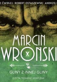 Gliny z innej gliny. Komisarz Maciejewski. Tom 10 - Wroński Marcin