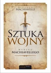 Sztuka wojny według Machiavellego - Machiavelli Niccolo