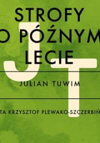 Strofy o późnym lecie - Tuwim Julian