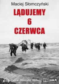 Lądujemy 6 czerwca - Słomczyński Maciej