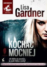 Detektyw D.D. Warren. Tom 5. Kochać mocniej - Gardner Lisa