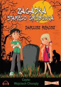 Zagadka starego grobowca - Rekosz Dariusz