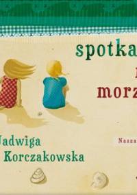Spotkanie nad morzem - Korczakowska Jadwiga