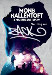 Zack Herry. Tom 1. Na imię mi Zack - Kallentoft Mons, Lutteman Markus
