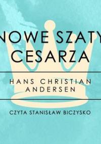 Nowe Szaty Cesarza. Część 3 - Andersen Hans Christian