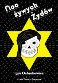 Noc żywych Żydów - Ostachowicz Igor