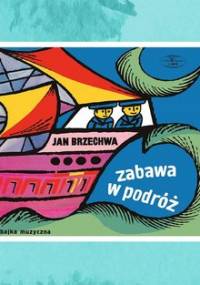 Zabawa w podróż - Brzechwa Jan