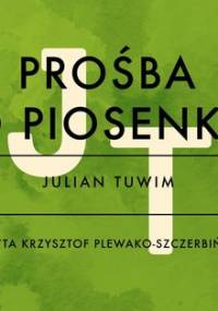 Prośba o piosenkę - Tuwim Julian