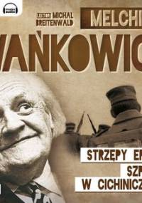 Strzępy epopei - Wańkowicz Melchior