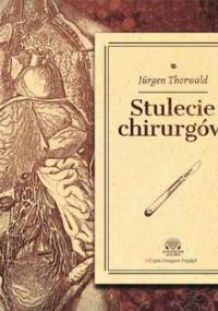 Stulecie chirurgów - Thorwald Jurgen