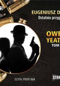 Ostatnia przygoda. Detektyw Owen Yeates. Tom 8 - Dębski Eugeniusz