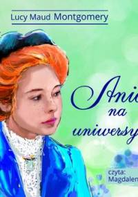 Ania na uniwersytecie - Montgomery Lucy Maud