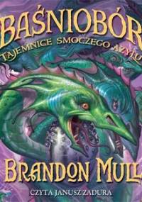 Tajemnice smoczego azylu. Baśniobór - Mull Brandon