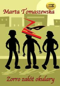 Zorro, załóż okulary - Tomaszewska Marta