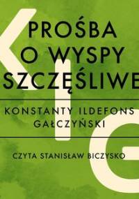 Prośba o wyspy szczęśliwe - Gałczyński Konstanty Ildefons