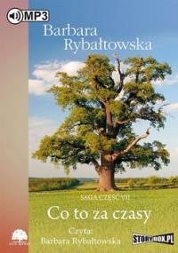 Saga. Tom 7. Co to za czasy - Rybałtowska Barbara