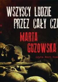 Wszyscy ludzie przez cały czas - Guzowska Marta