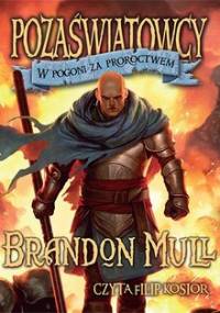 Pozaświatowcy. Tom 3. W pogoni za proroctwem - Mull Brandon