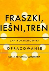 Fraszki, pieśni, treny - Kochanowski Jan