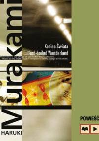 Koniec Świata i Hard-boiled Wonderland - Murakami Haruki