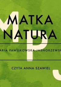 Matka Natura - Pawlikowska-Jasnorzewska Maria