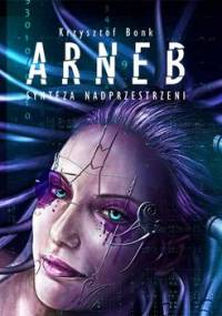Arneb. Synteza nadprzestrzeni. Tom 3 - Bonk Krzysztof
