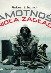 Samotność Anioła Zagłady - Szmidt Robert J.