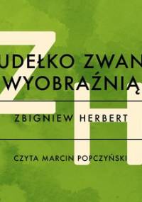 Pudełko zwane wyobraźnią - Herbert Zbigniew