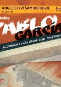 Angielski w samochodzie. Kryminał Pablo Garcia - Hadley Kevin