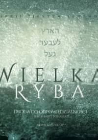 Wielka ryba. Droga do odpowiedzialności. Lekcje Sary i Tobiasza - Szustak Adam OP