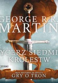Rycerz siedmiu królestw - Martin George R. R.