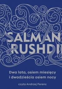 Dwa lata, osiem miesięcy i dwadzieścia osiem nocy - Rushdie Salman