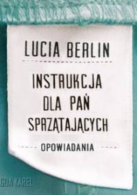 Instrukcja dla pań sprzątających. Opowiadania - Berlin Lucia